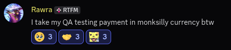 rawra: I take my QA testing payment in monksilly currency btw